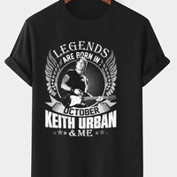Legends Are Born In October Keith Urban _ Me shirt