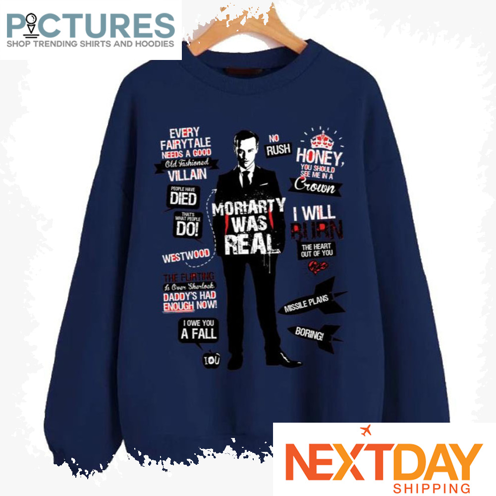 Moriarty Was Real Detective shirt