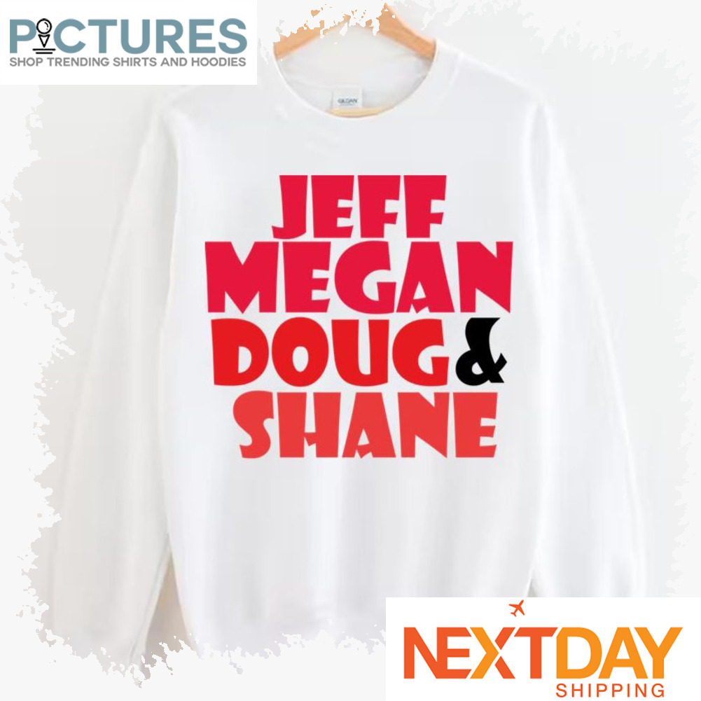 Jeff Lewis Live Crew Names Doug And Shane shirt