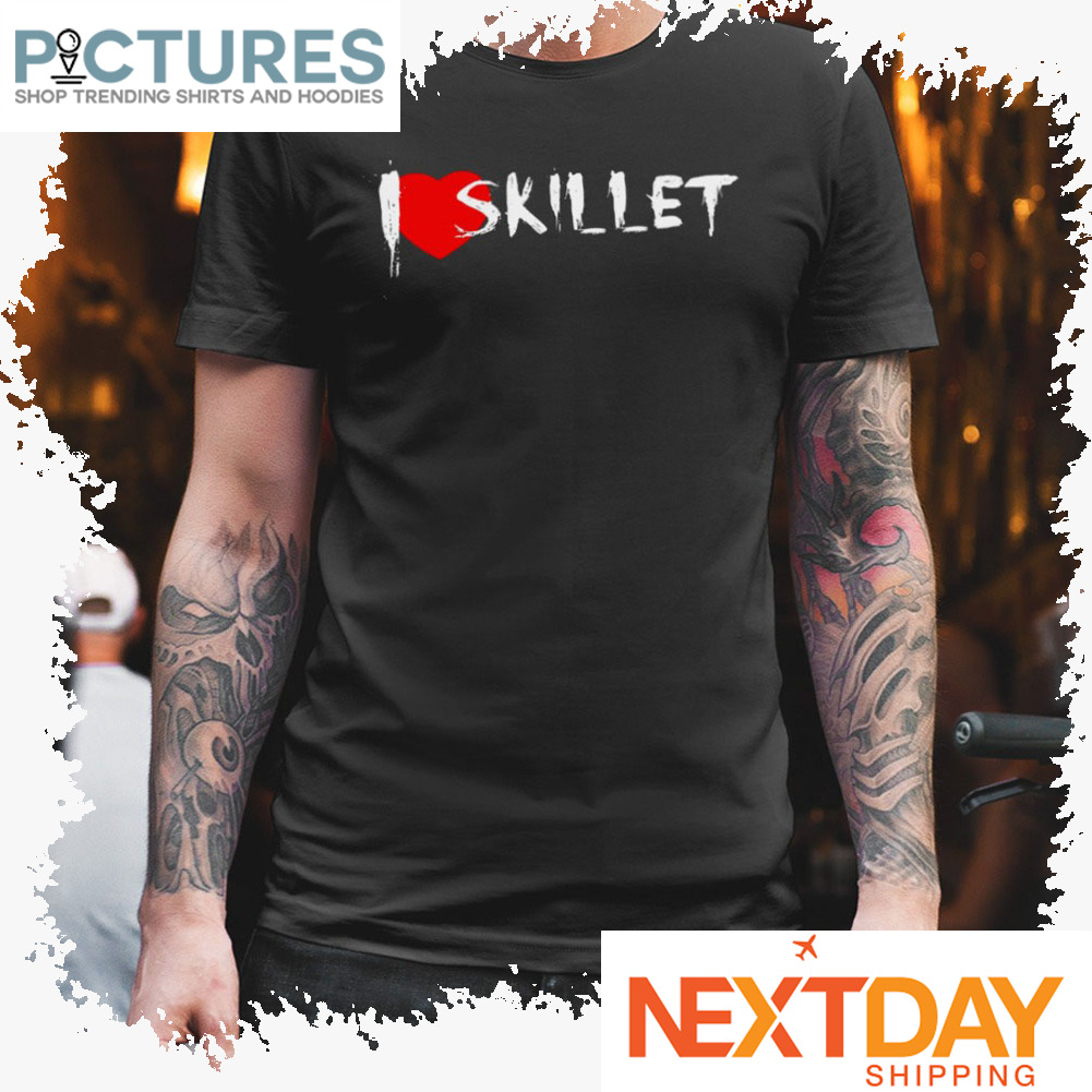 I Love Skillet Shirt