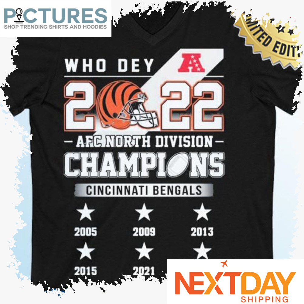 Cincinnati Bengals who dey 2022 AFC North Division Champions 2005 - 2022 NFL shirt