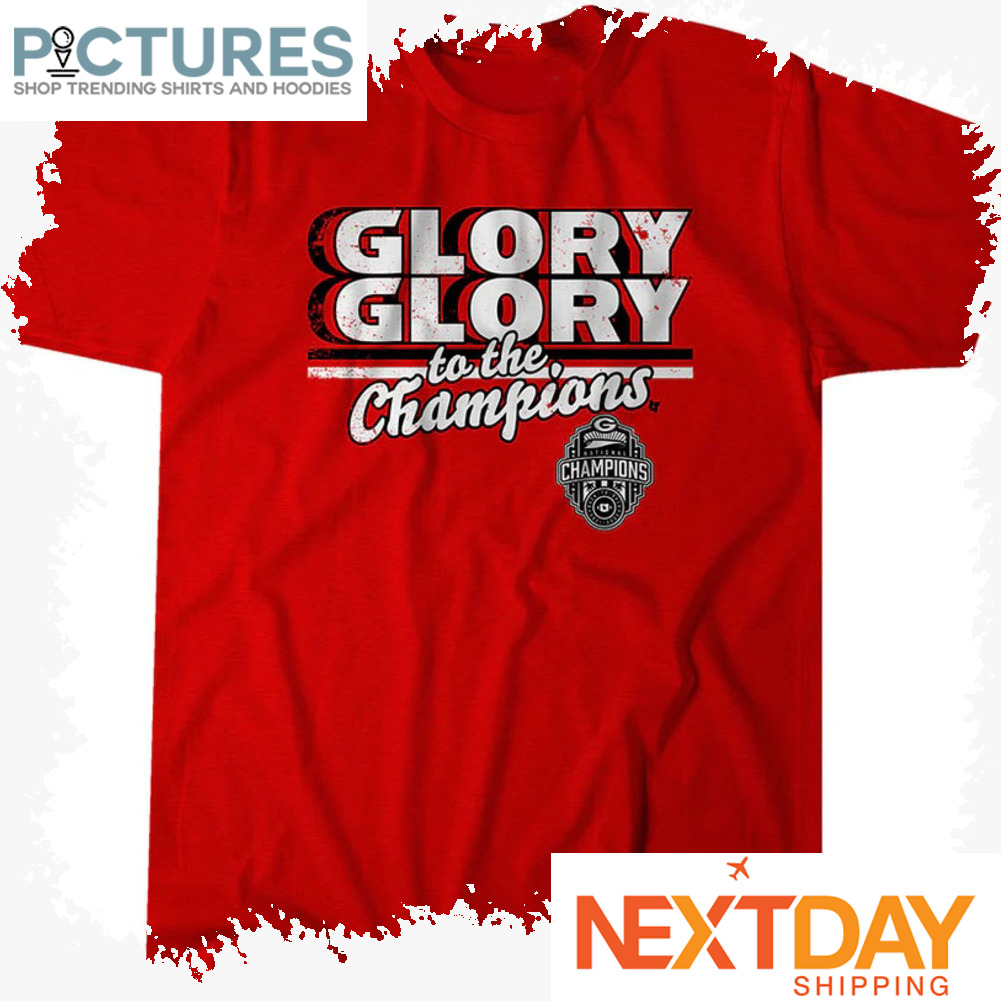 Georgia Football Glory Glory To The Champions shirt