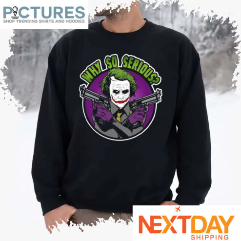 Why So Serious Trending Joker Parody Dc Comic shirt