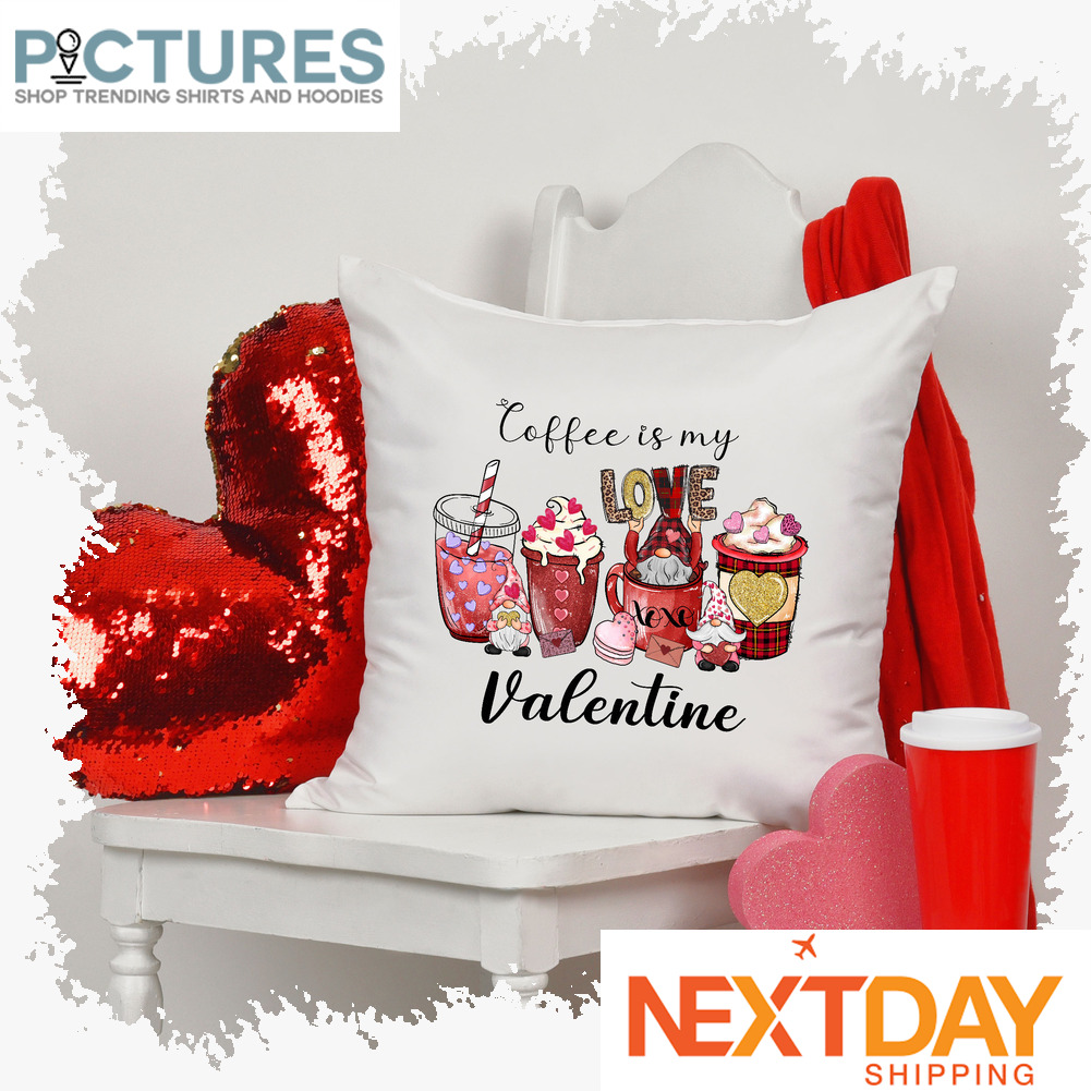 Gnome love Coffee is my Valentine's day pillow