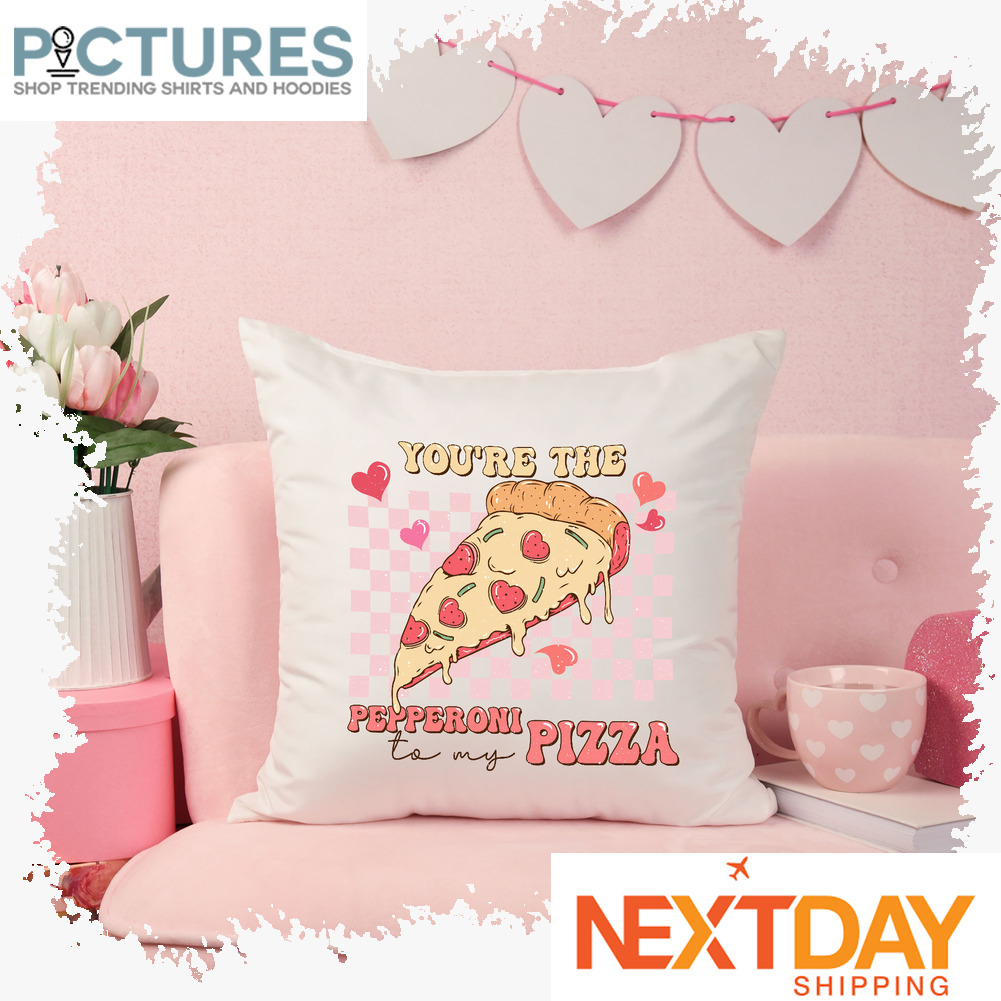 Pizza heart you're the pepperoni to my pizza Valentine's day pillow