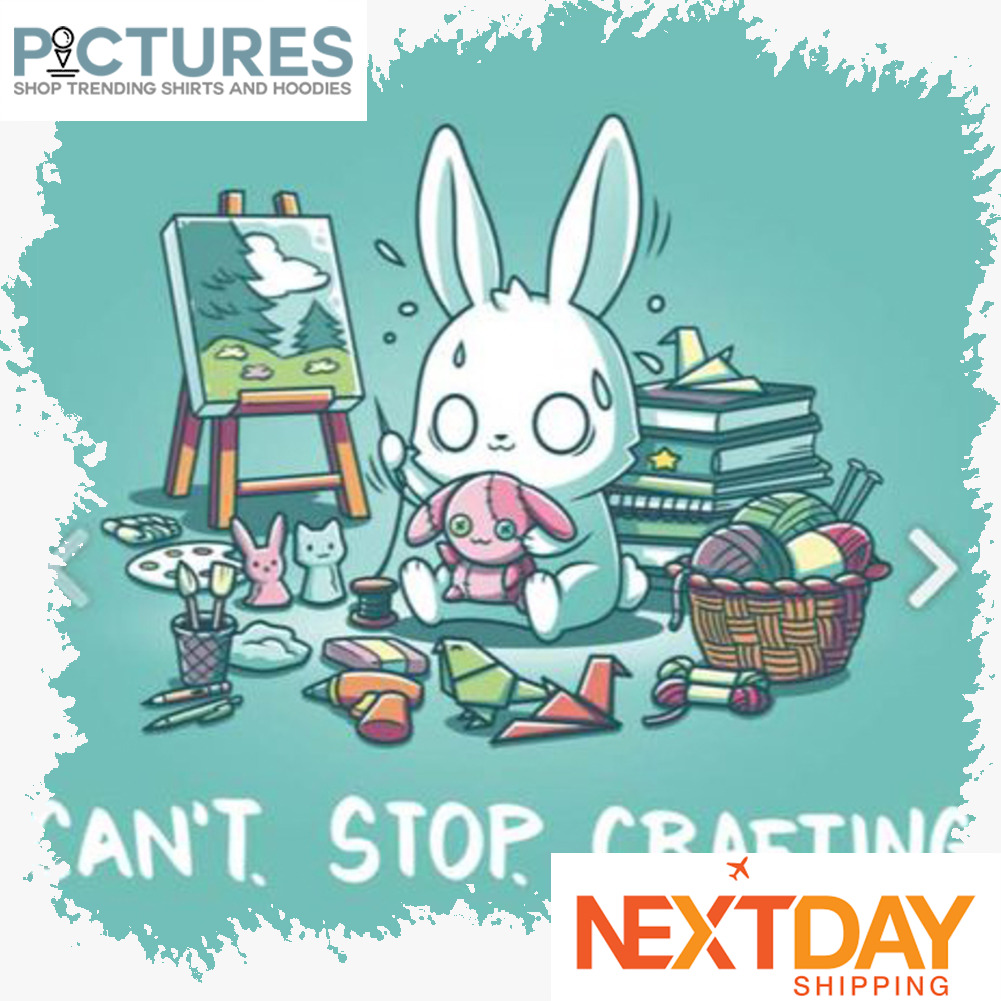 Bunny sewing doll can't stop crafting shirt