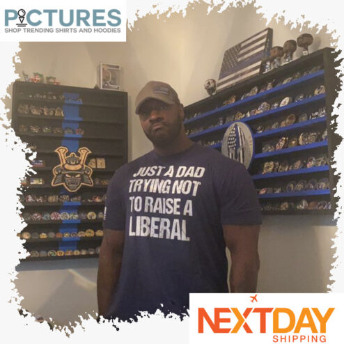 Just a dad trying not to raise a liberal shirt