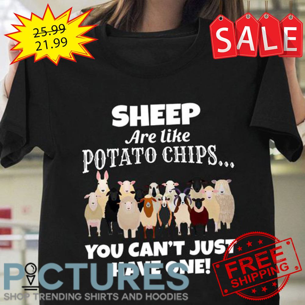 Sheep are like potato chips you can't just have one shirt