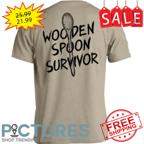 Wooden spoon survivor shirt