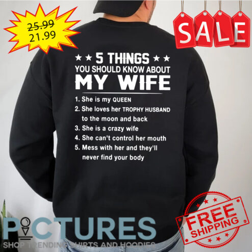 5 things you should know about my wife she is my QUEEN shirt