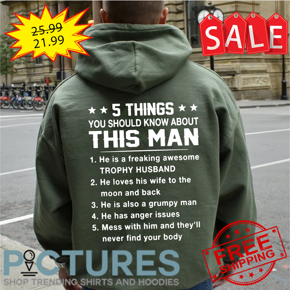 5 things you should know about this man he is a freaking awesome TROPHY HUSBAND shirt