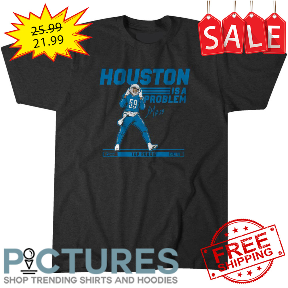James Houston is a problem Detroit Lions NFL signature Top Rookie shirt