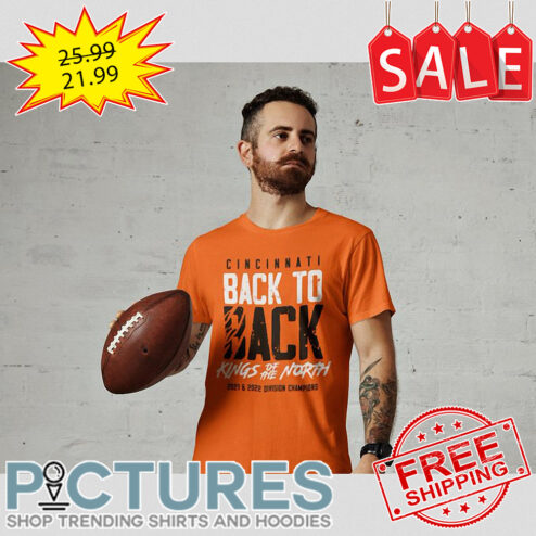 Cincinnati Back to back Kings of the North 2021 - 2022 Division Champions shirt