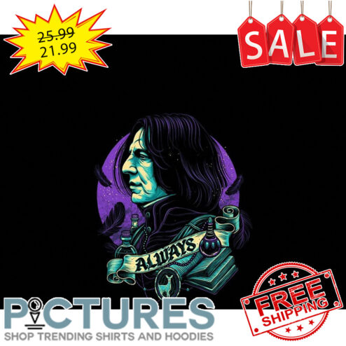 Snape Always Harry Potter shirt