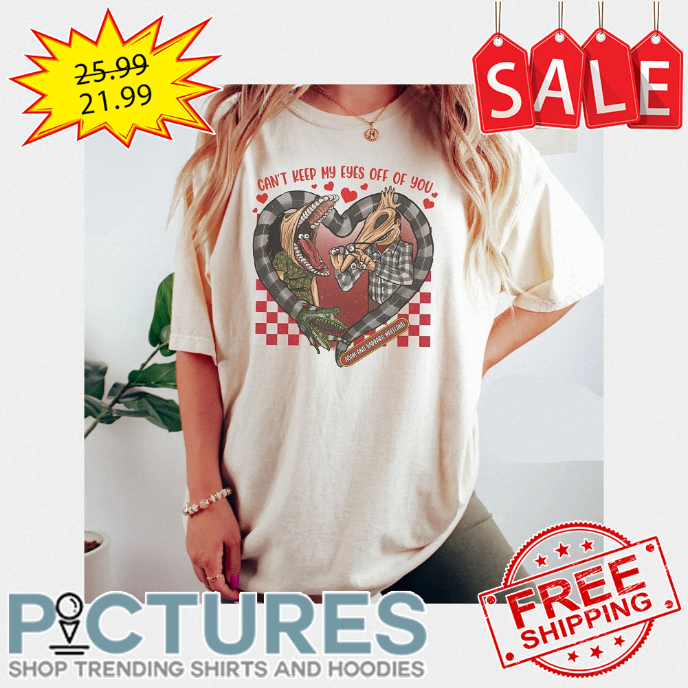 Adam and Barbara Maitland Can't keep my eyes off of you Valentine's day shirt