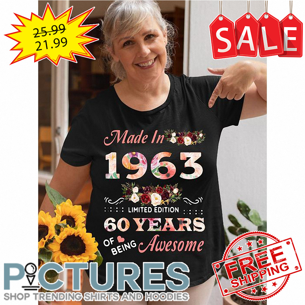 Floral Made in 1963 Limited Edition 60 Years of being Awesome shirt