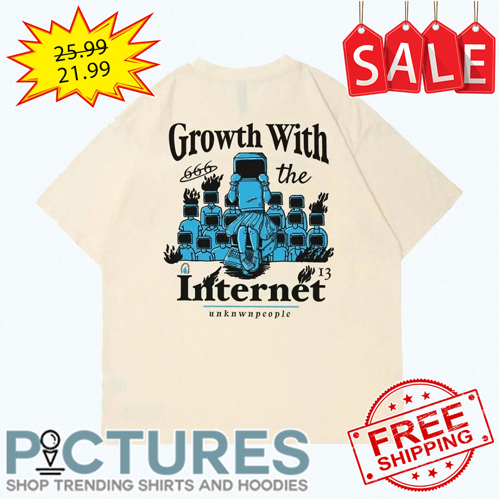 Growth With the Internet unknow people shirt