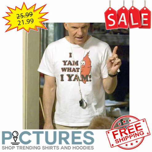 I Yam What I Yam shirt