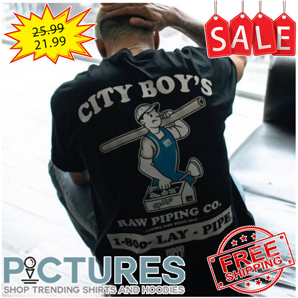 City Boy's raw piping co 1-800-lay-pipe shirt