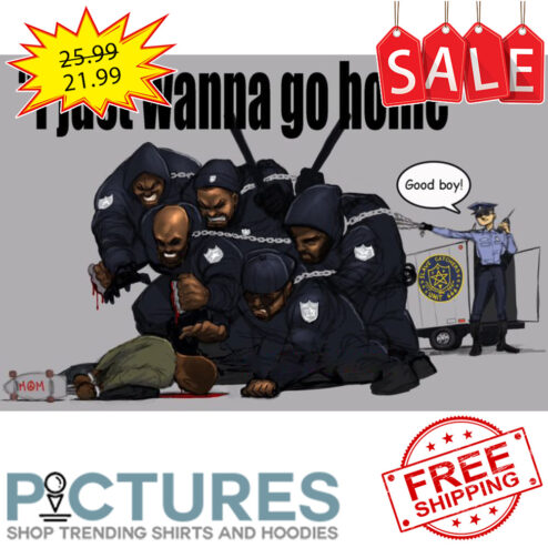 I just wanna go home Good boy shirt