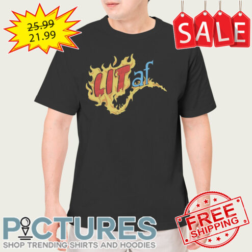 Lit Af The Human Torch Shirt