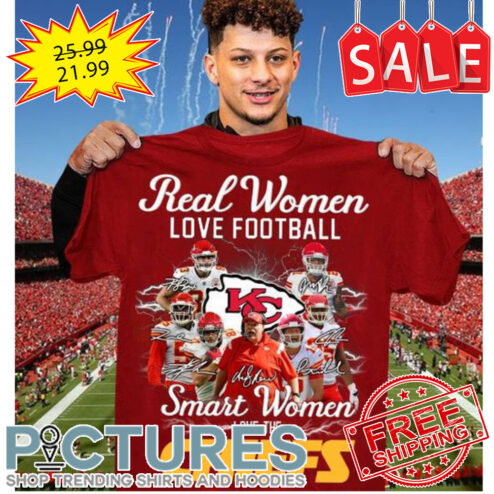 Real Women Smart Women Love the Kansas City Chiefs shirt