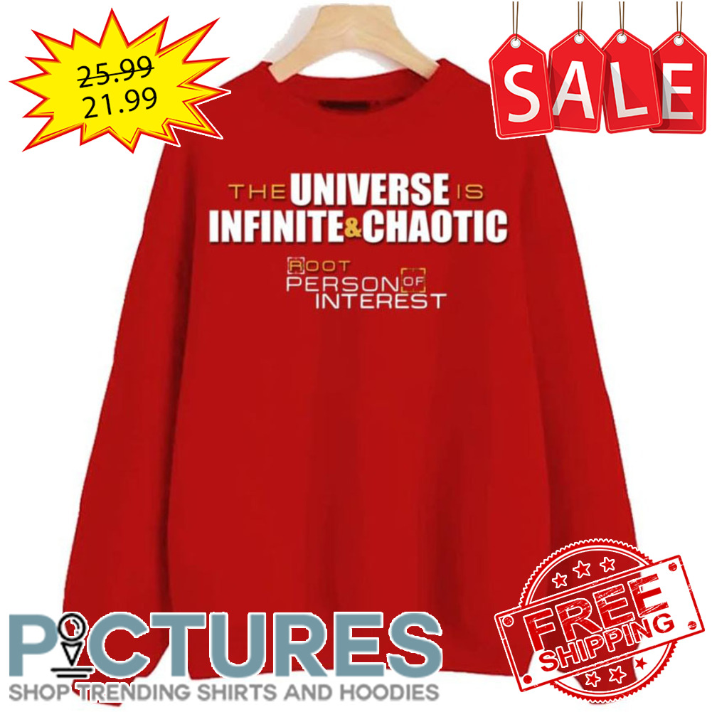 The Universe Infinite Chaotic Person Of Interest shirt
