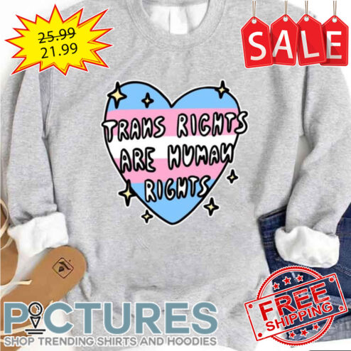 Trans Rights Are Human Rights shirt