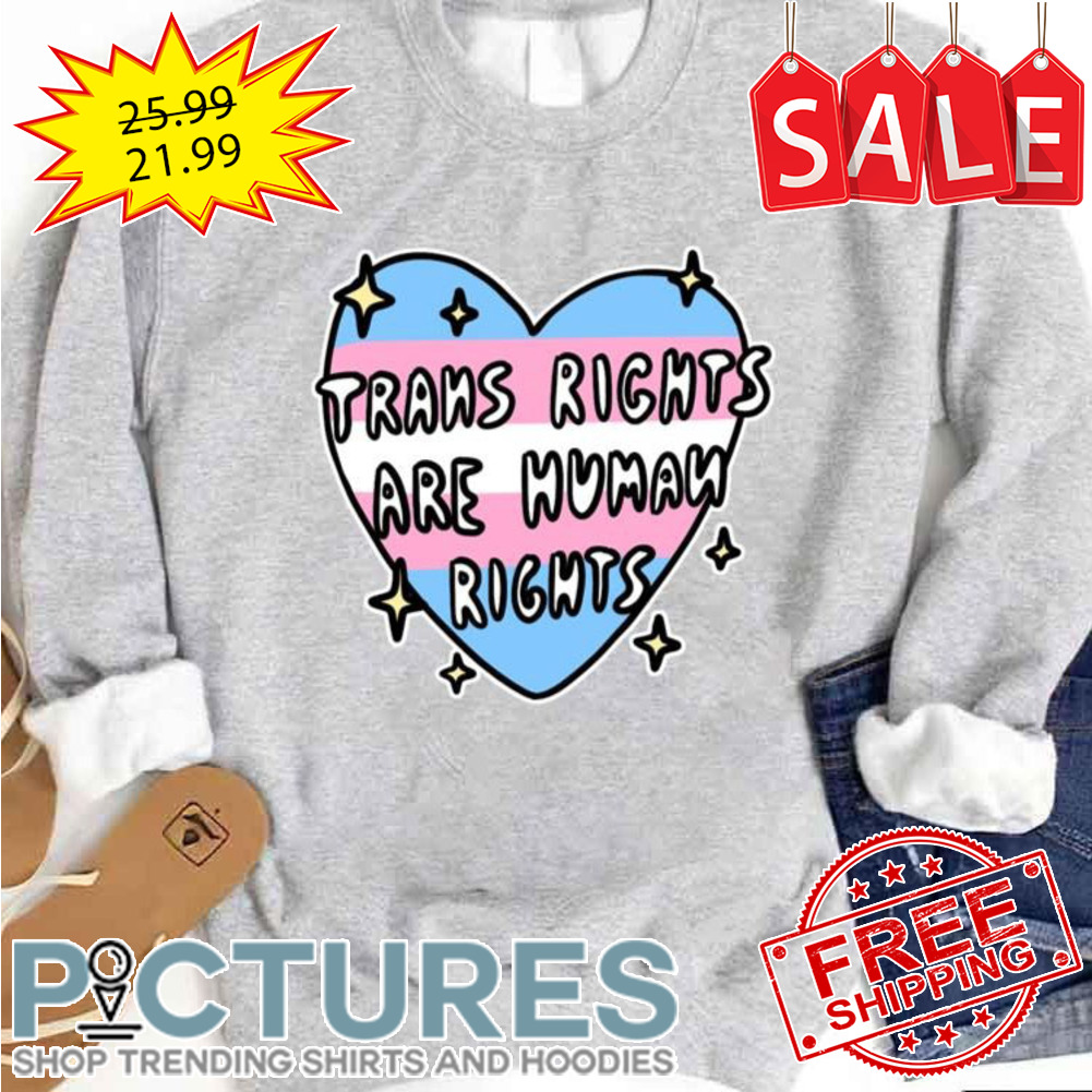 Trans Rights Are Human Rights shirt