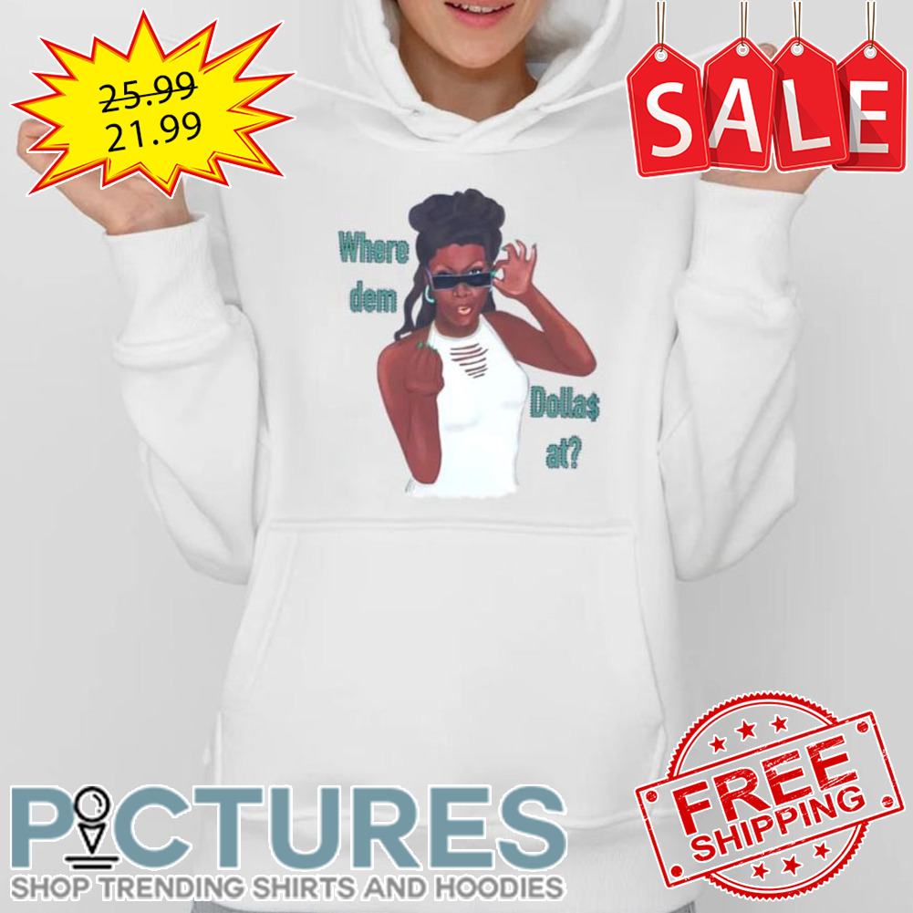Where Dem Dolla At Gangsta Boo Art shirt
