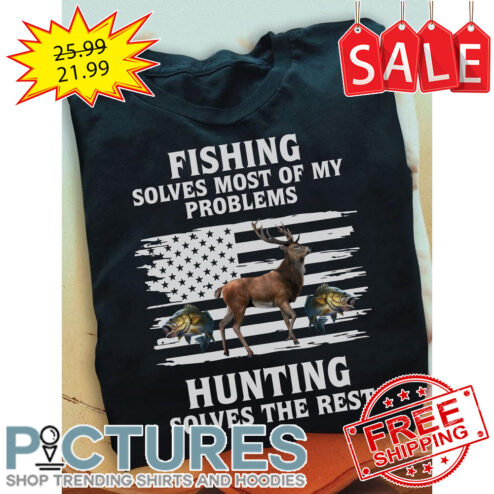 Antelope fishing solves most of my problems hunting solves the rest american flag shirt