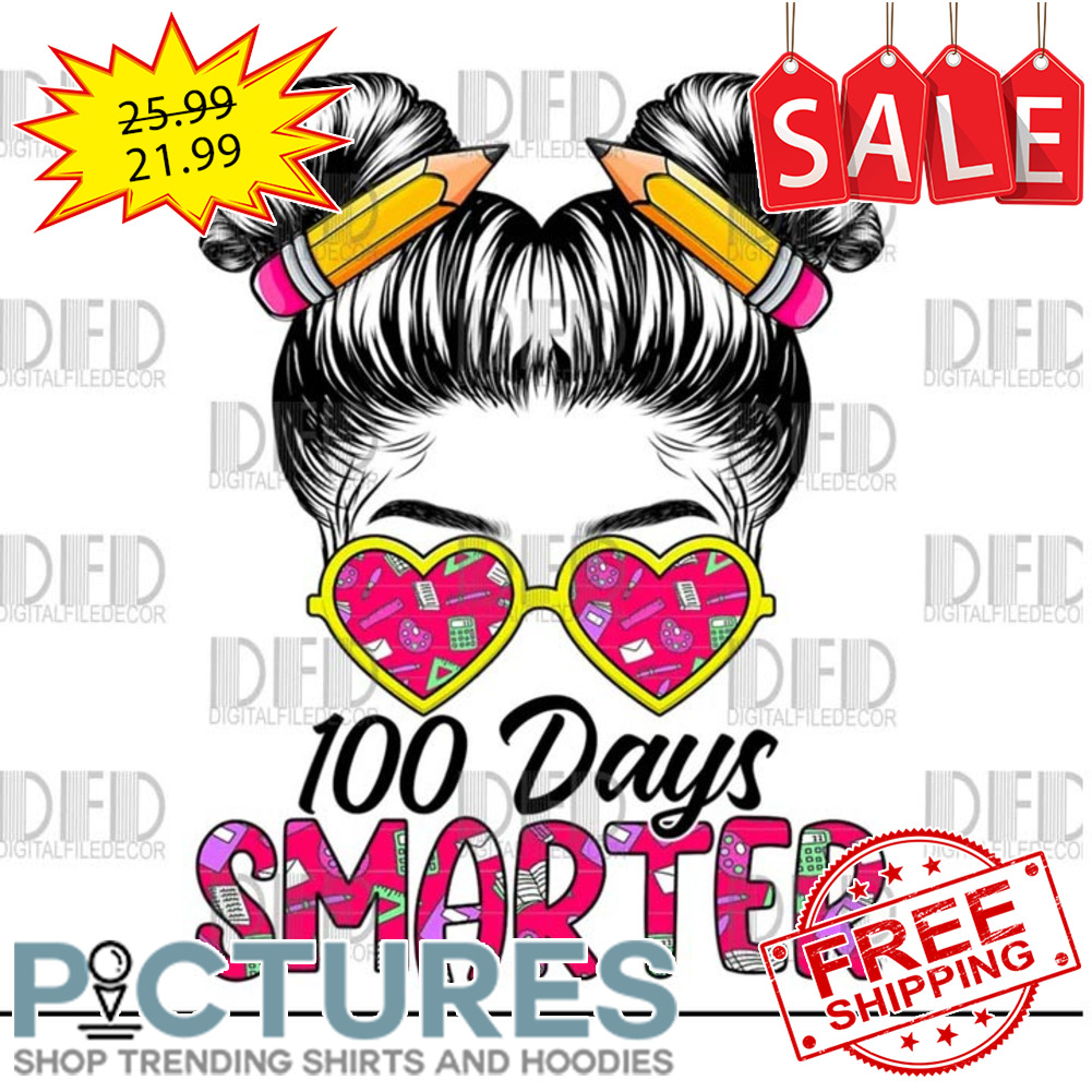 Messy Bun Hair 100 Days Smarter shirt