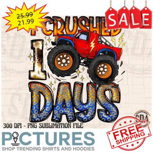 Monster Truck I Crushed 100 Days Of School shirt