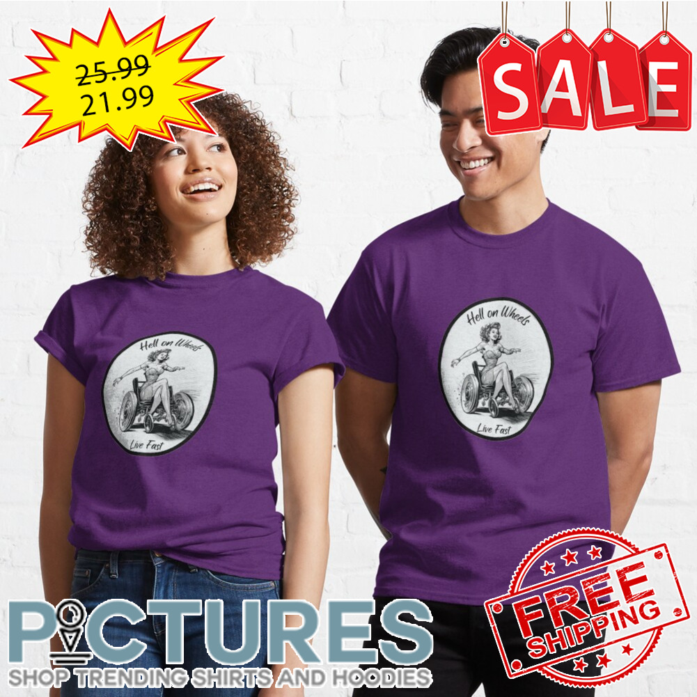 Lady Hell on Wheels Live Fast shirt