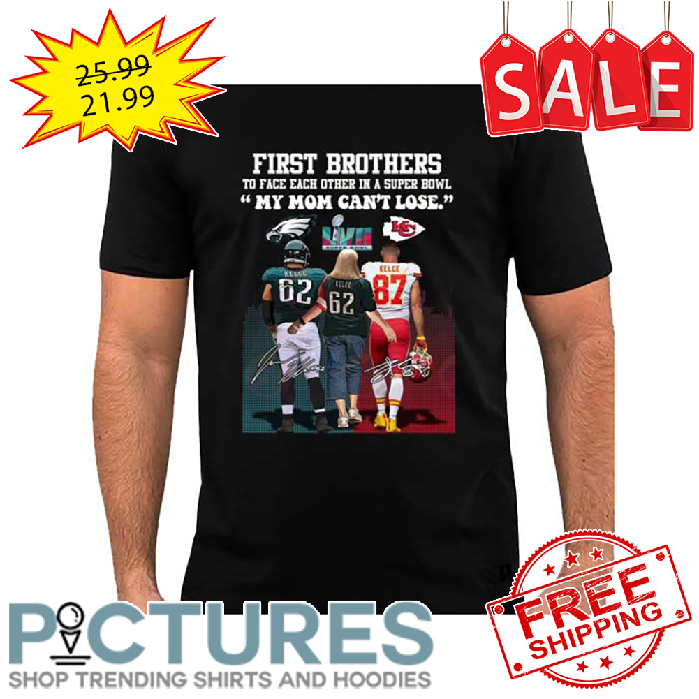 First Brother Players To Face Each Other In A Super Bowl My Mom Can’t Lose Signatures shirt