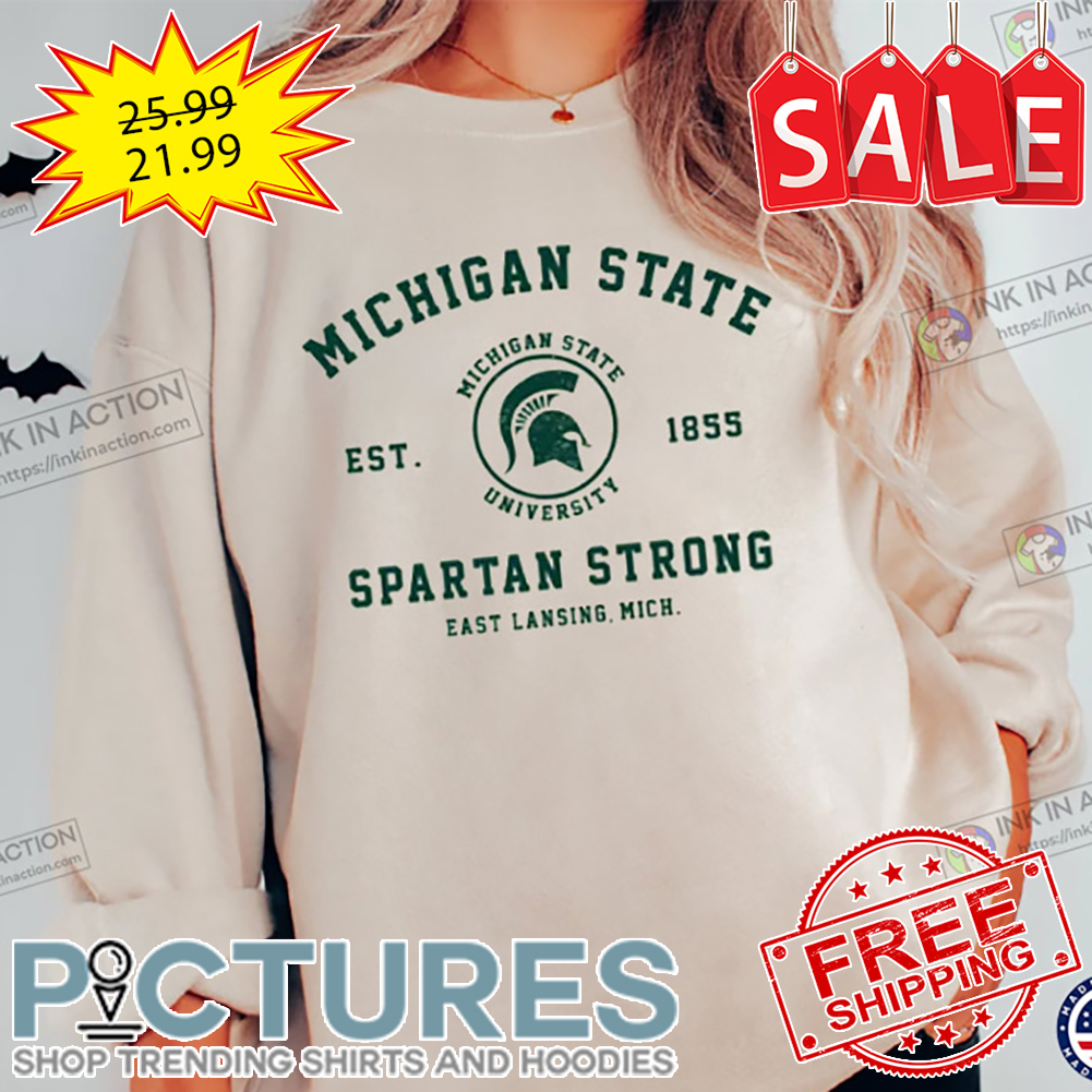 Michigan State EST 1855 Spartan Strong East Lansing Mich shirt