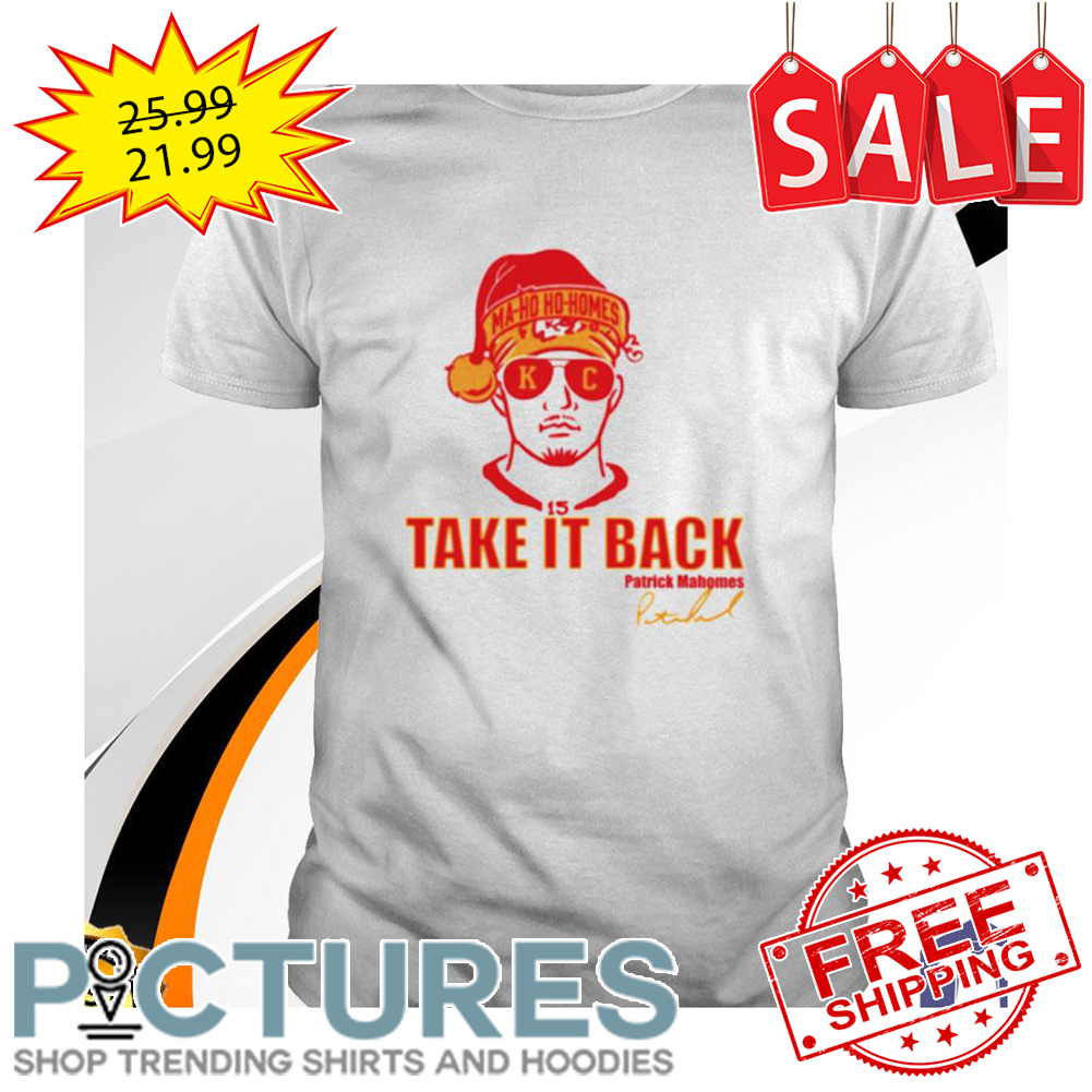 Patrick Mahomes number 15 take it back signature shirt