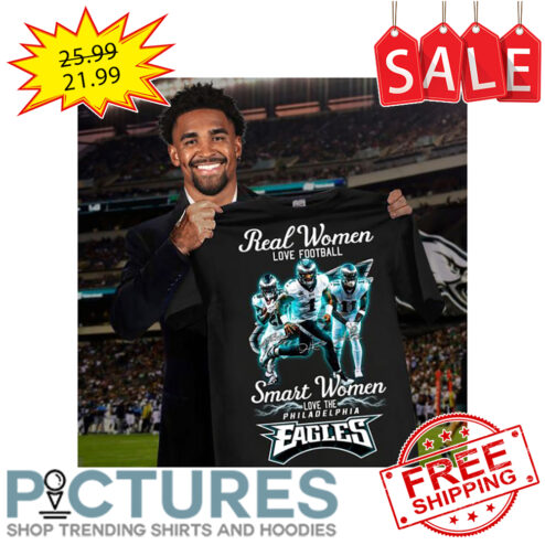 Real Women love football smart women love the Philadelphia Eagles LVII Super Bowl 2023 shirt