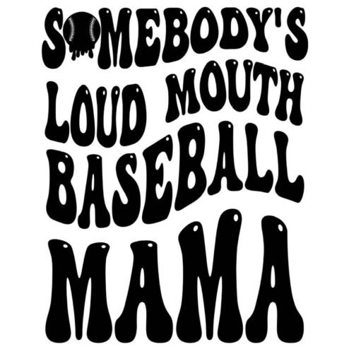 Somebody's loud mouth baseball Mama shirt
