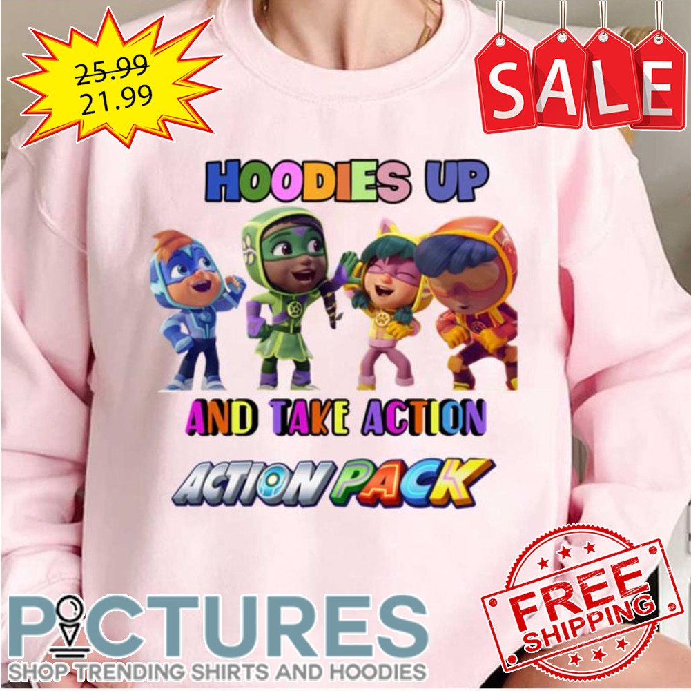 Hoodies Up Guys Action Pack shirt