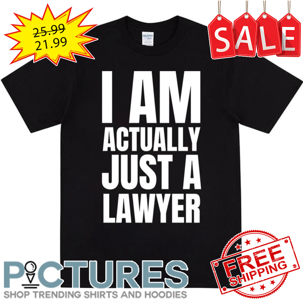 I Am Just A Lawyer Owen The Recruit shirt