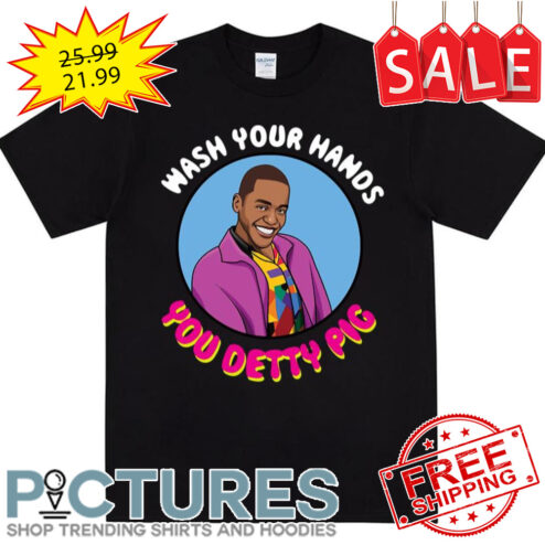 Eric Effiong Wash Your Hands You Detty Pig shirt