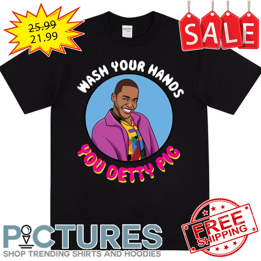 Eric Effiong Wash Your Hands You Detty Pig shirt
