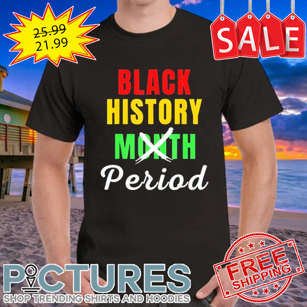 Black History Month Period African 2023 shirt