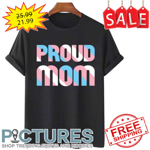 Trans Proud Mom LGBTQ shirt