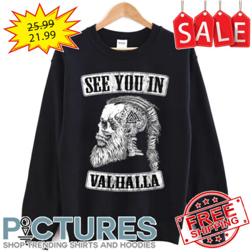 Viking See You In Valhalla Exclusive Valhalla shirt