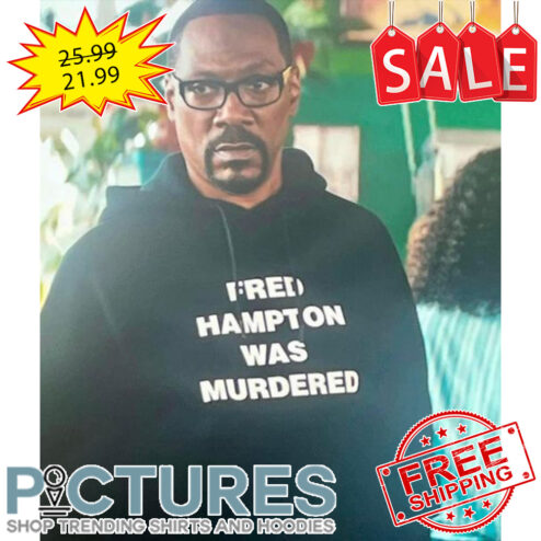 Fred hampton was murderd shirt