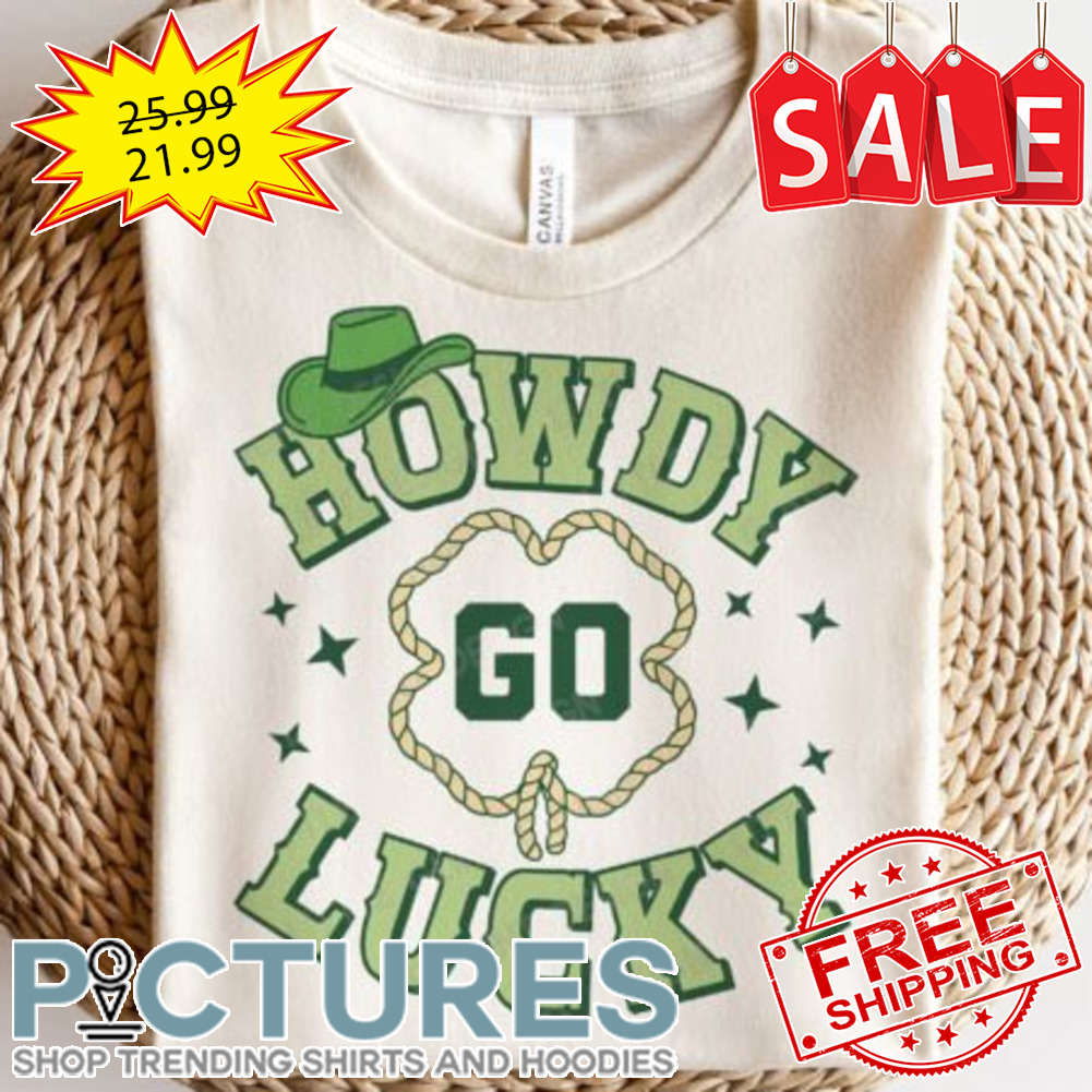Howdy Go Lucky Western St Patricks Day Shirt