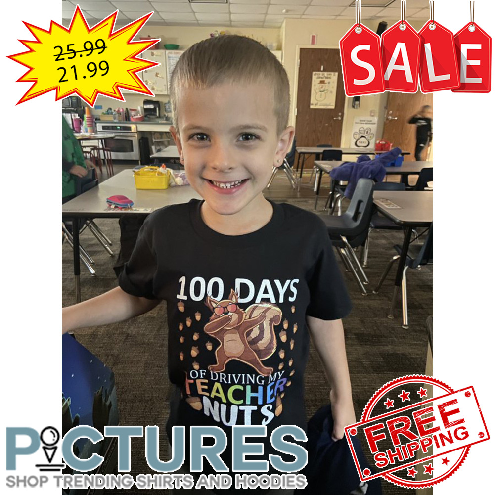 Squirrel dabbing 100 days of driving my teacher nuts shirt