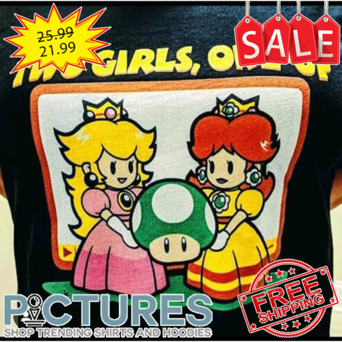 Super Mario two girls one up shirt